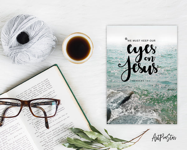We must keep our eyes on Jesus Hebrews 12:2 Bible Verse Customized Greeting Card