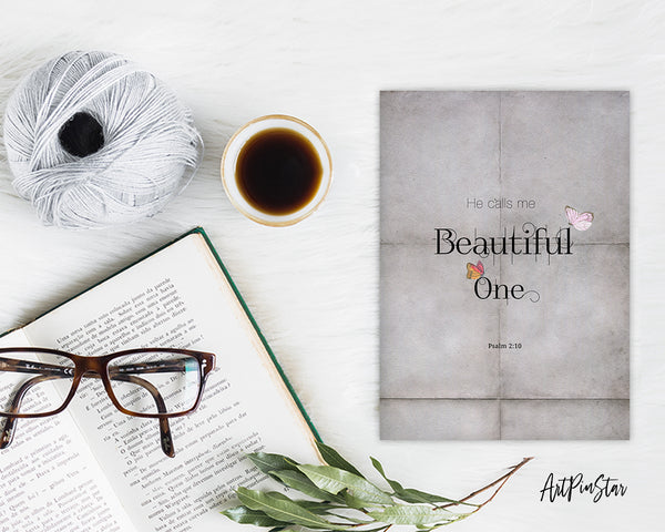 He calls me beautiful one Psalm 2:10 Bible Verse Customized Greeting Card