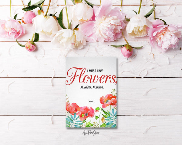 I must have flowers, always, always Monet Flower Quote Customized Gift Cards