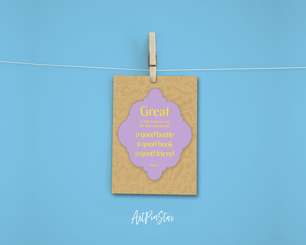 Great is the fortune of he who possesses a good bottle Positive Quote Customized Greeting Cards