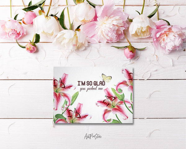 I'm so glad you picked me Flower Quote Customized Gift Cards