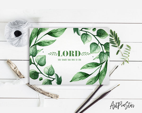Lord, let them see you in me Bible Verse Customized Greeting Card