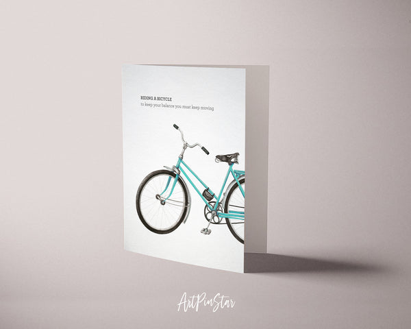 Riding a bicycle to keep your balance you must keep moving Albert Einstein Inspirational Quote Customized Greeting Cards