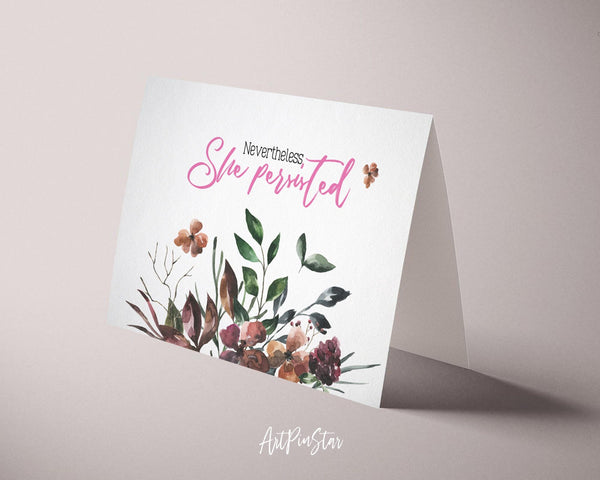 Nevertheless, she persisted Flower Quote Customized Gift Cards