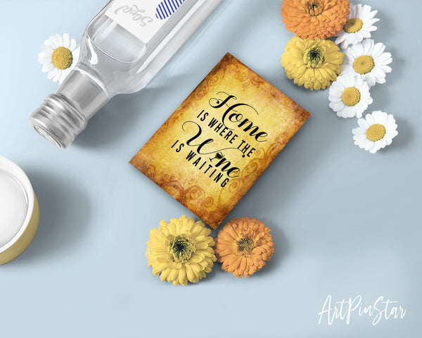 Home is where the wine is waiting Funny Quote Customized Greeting Cards