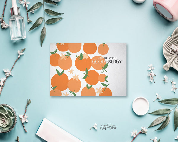 Give this world good energy Flower Quote Customized Gift Cards