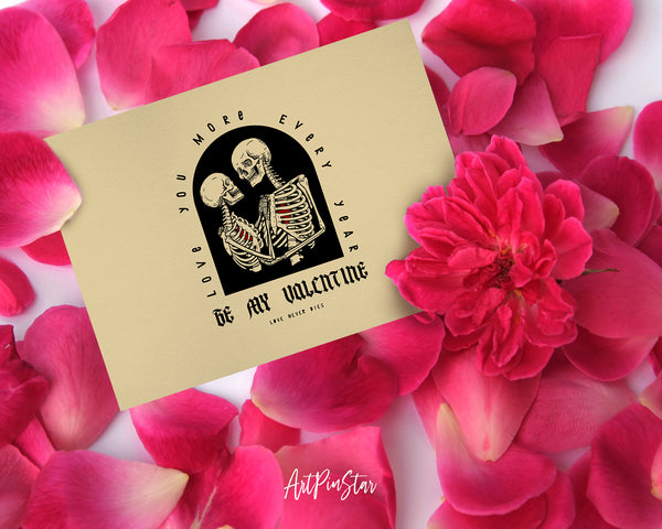 Be My Valentine, Love You More Every Year Customized Greeting Card