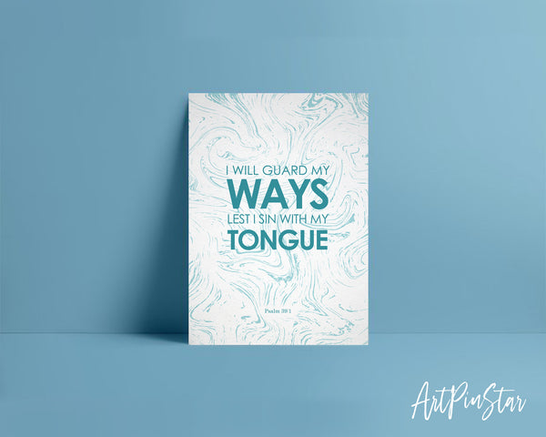 I will guard my ways lest I sin with my tongue Psalm 39:1 Bible Verse Customized Greeting Card