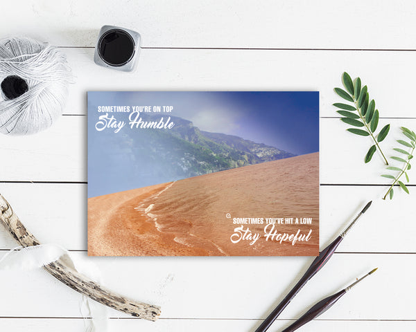 Sometimes you're on top stay humble Inspirational Quote Customized Greeting Cards