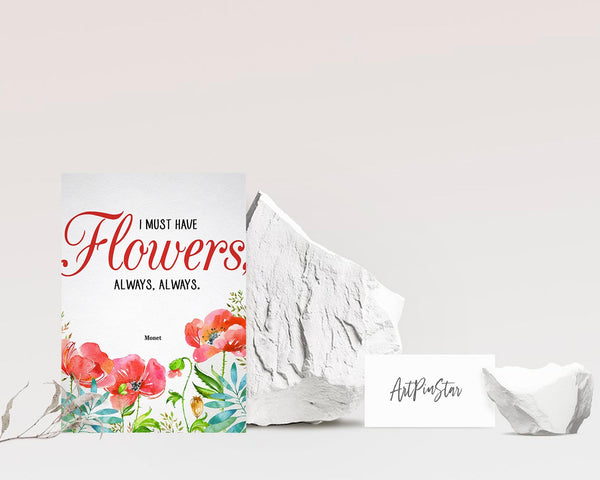 I must have flowers, always, always Monet Flower Quote Customized Gift Cards