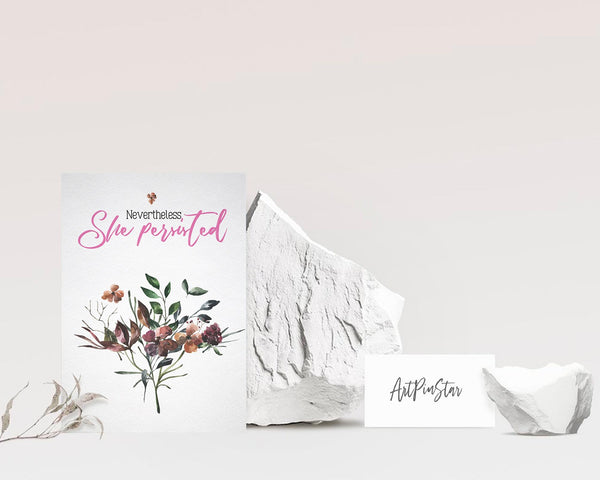 Nevertheless, she persisted Flower Quote Customized Gift Cards