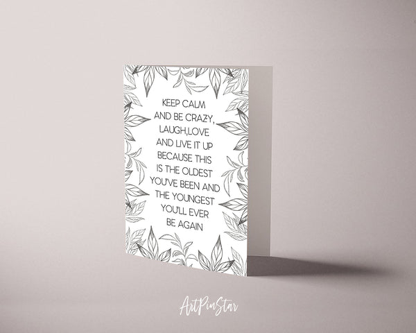 Keep calm and be crazy laugh love and live it up Motivational Quote Customized Greeting Cards