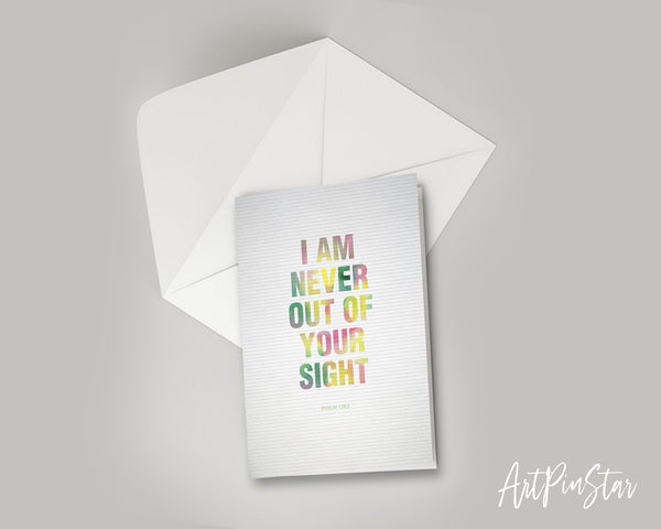 I am never out of your sight Psalm 139:3 Bible Verse Customized Greeting Card