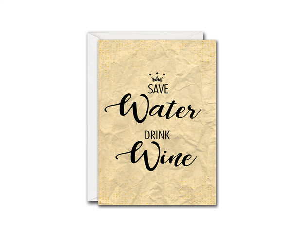 Save water drink wine Funny Quote Customized Greeting Cards