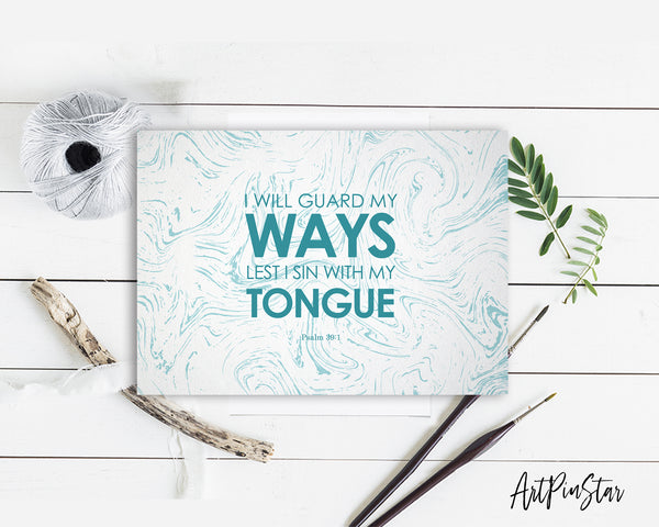 I will guard my ways lest I sin with my tongue Psalm 39:1 Bible Verse Customized Greeting Card