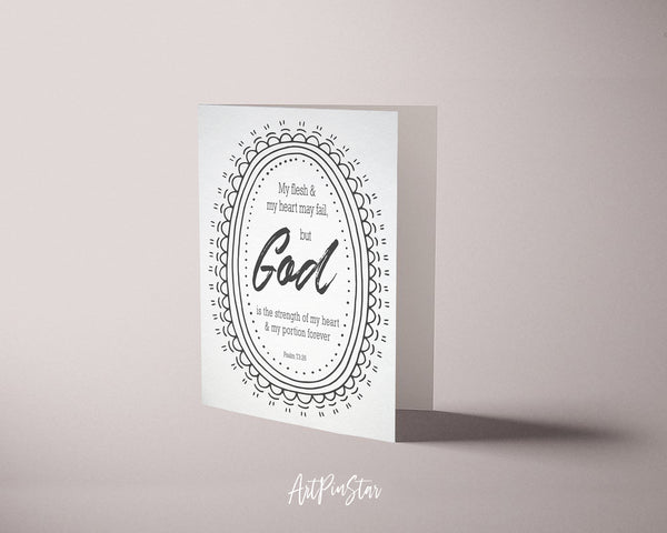 My flesh & my heart may fail Psalm 73:26 Bible Verse Customized Greeting Card