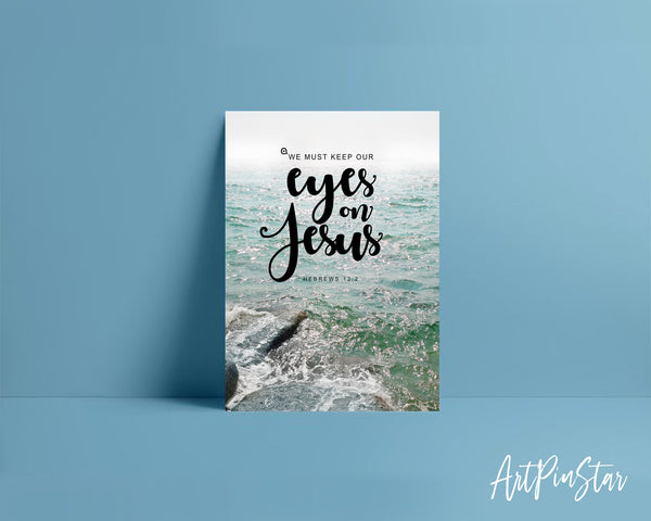 We must keep our eyes on Jesus Hebrews 12:2 Bible Verse Customized Greeting Card