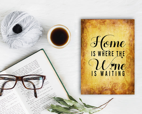 Home is where the wine is waiting Funny Quote Customized Greeting Cards