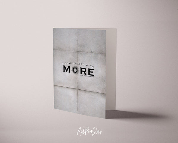 God wil never give you more than you can handle Bible Verse Customized Greeting Card