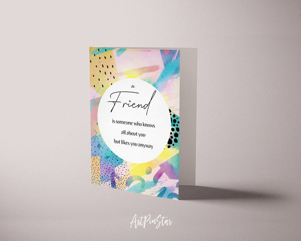 A friend is someone who knows all about you Elbert Hubbard Friendship Customized Greeting Card