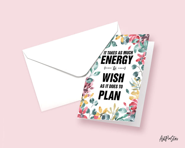 It takes as much energy to wish Eleanor Roosevelt Motivational Customized Greeting Card