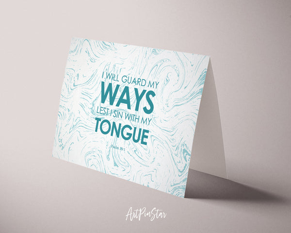I will guard my ways lest I sin with my tongue Psalm 39:1 Bible Verse Customized Greeting Card