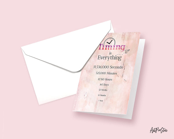 Timing is everything 1 Year 12 Months 52 Weeks 365 Days Happiness Customized Greeting Card