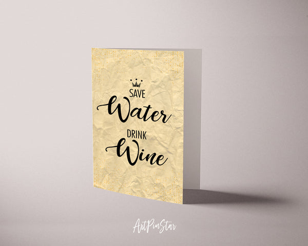 Save water drink wine Funny Quote Customized Greeting Cards