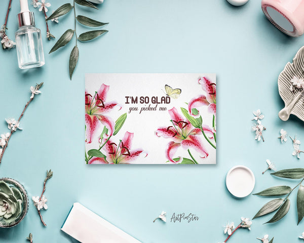 I'm so glad you picked me Flower Quote Customized Gift Cards