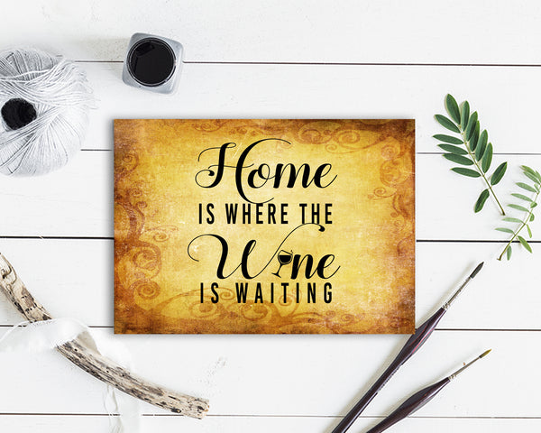 Home is where the wine is waiting Funny Quote Customized Greeting Cards