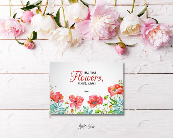 I must have flowers, always, always Monet Flower Quote Customized Gift Cards