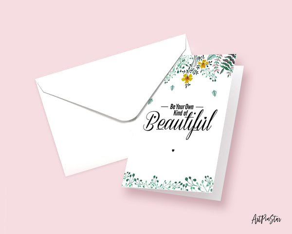 Be your own kind of beautiful Inspirational Quote Customized Greeting Cards