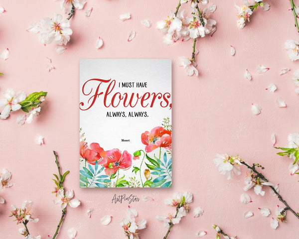 I must have flowers, always, always Monet Flower Quote Customized Gift Cards