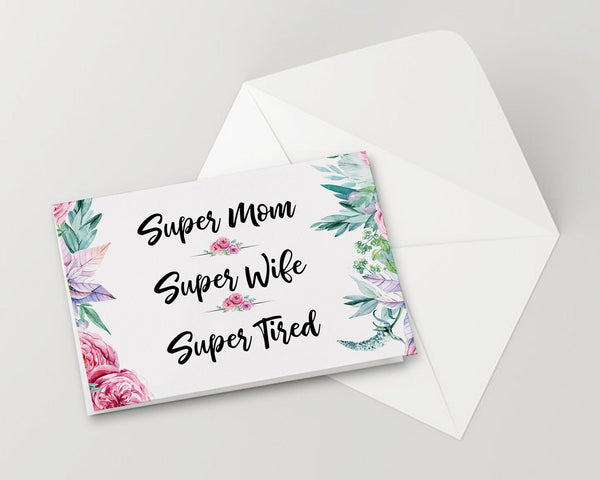 Super mom super wife super tired Mother's Day Occasion Greeting Cards