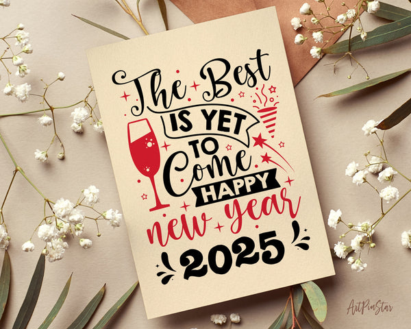 The best is yet to come happy new year 2025 Happy Customized Greeting Card