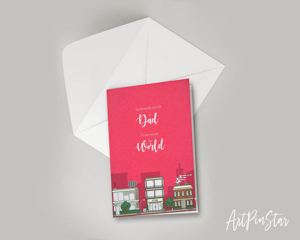To the world, you are a dad To me, you are the world Father's Day Occasion Greeting Cards