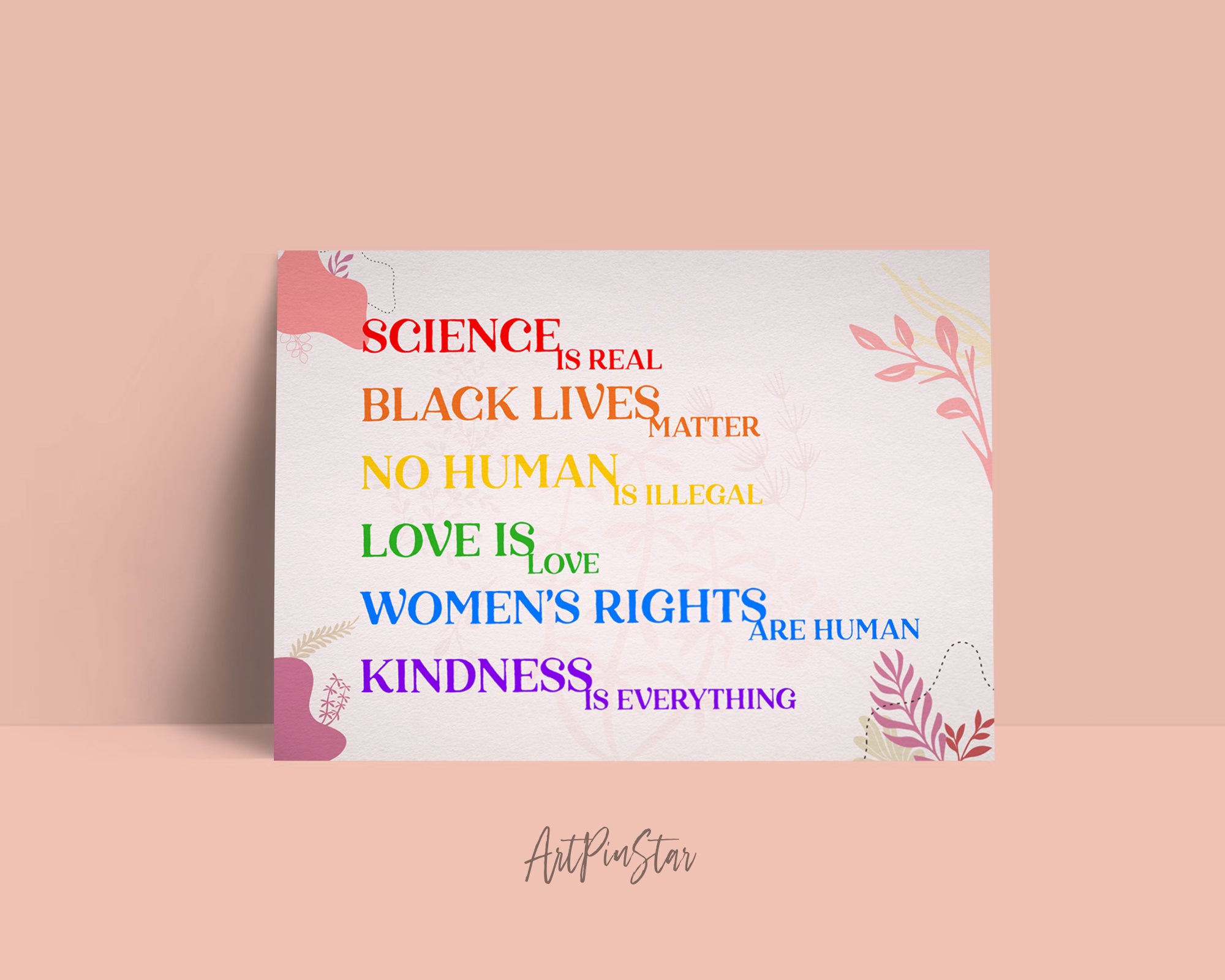 Science is real, Black lives matter, No human is illegal, Love is love, Women's right are human rights, Kindness is everything LGBTQ Pride Cards