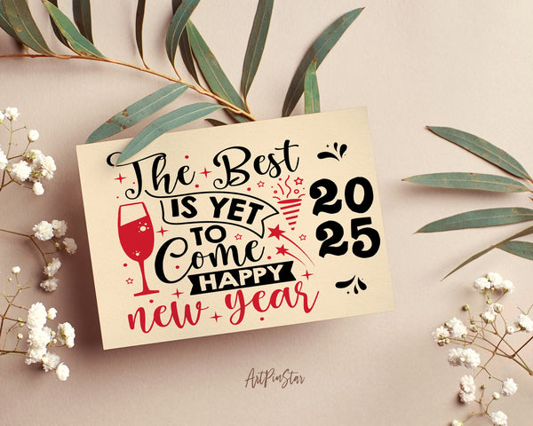 The best is yet to come happy new year 2025 Happy Customized Greeting Card