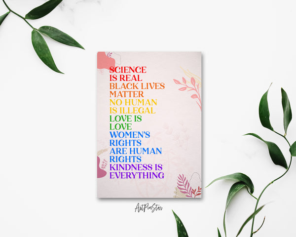 Science is real, Black lives matter, No human is illegal, Love is love, Women's right are human rights, Kindness is everything LGBTQ Pride Cards