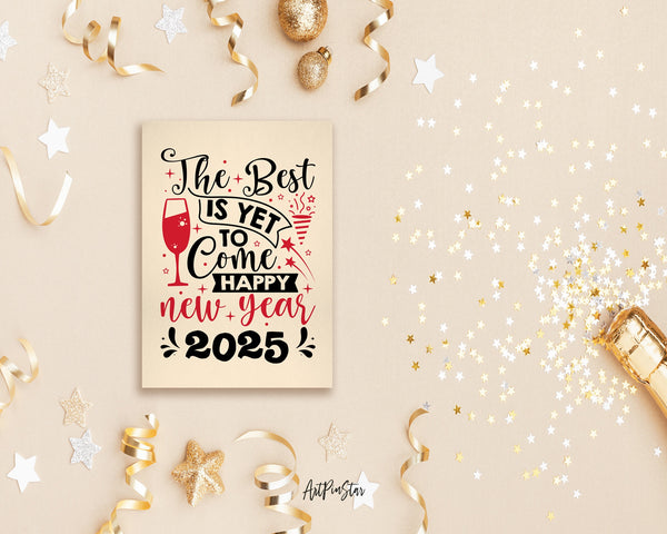 The best is yet to come happy new year 2025 Happy Customized Greeting Card