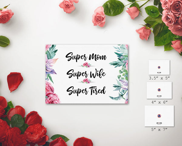 Super mom super wife super tired Mother's Day Occasion Greeting Cards