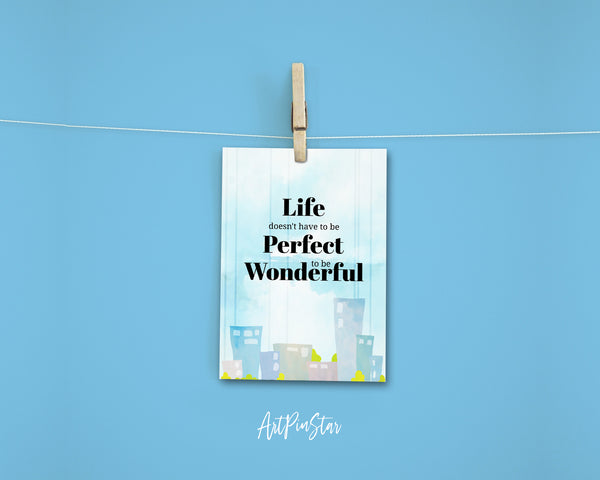Life doesn't have to be perfect to be wonderful Inspirational Quote Customized Greeting Cards