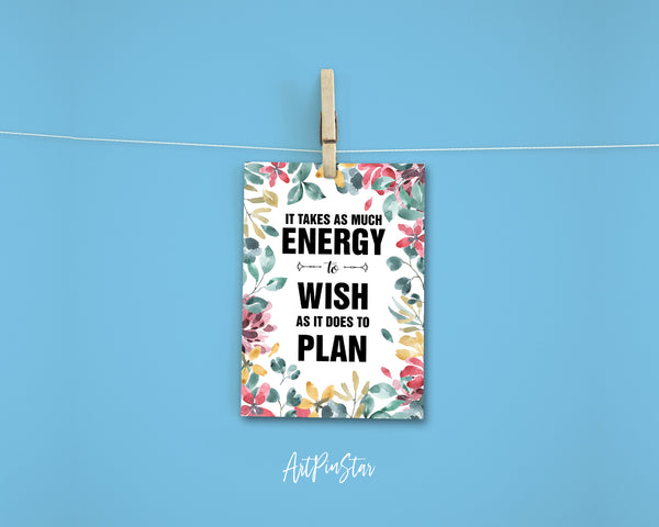 It takes as much energy to wish Eleanor Roosevelt Motivational Customized Greeting Card