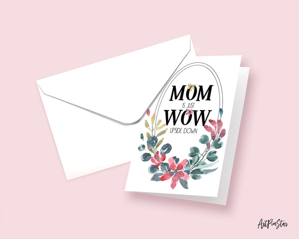 Mom is just wow upside down Mother's Day Quote Customized Greeting Cards