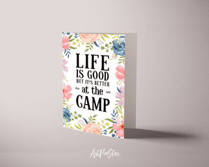 Life is good but it's better at the camp Funny Quote Customized Greeting Cards