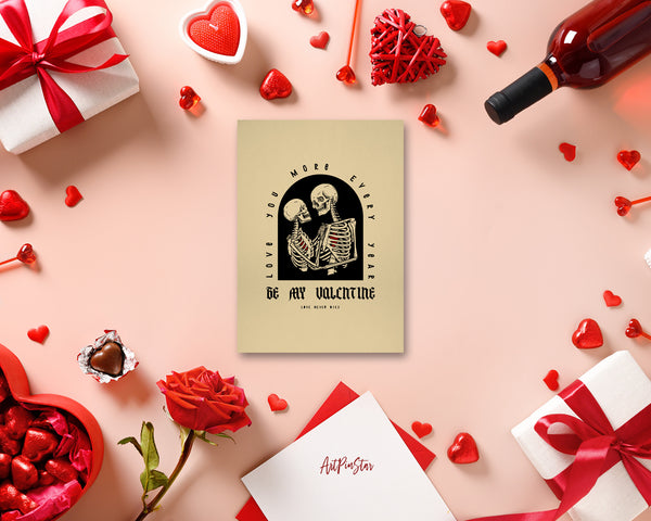 Be My Valentine, Love You More Every Year Customized Greeting Card