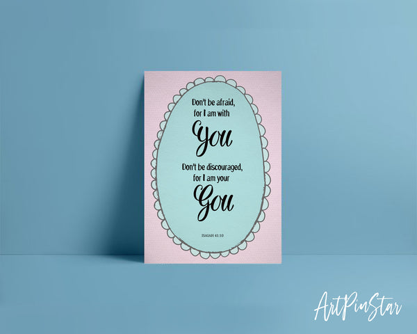 Don't be afraid for I am with you Isaiah 41:10 Bible Verse Customized Greeting Card