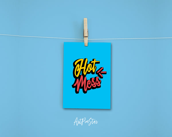 Hot Mess Sign Quote Customized Greeting Cards