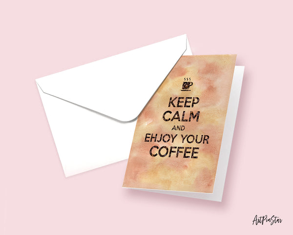 Keep calm and enjoy your coffee Motivational Quote Customized Greeting Cards
