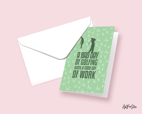A bad day of golfing always beats a good day of work Funny Quote Customized Greeting Cards